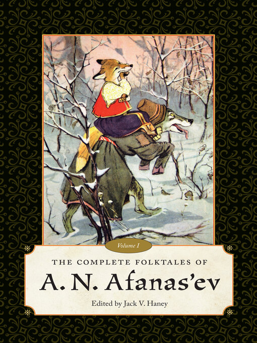 Title details for The Complete Folktales of A. N. Afanas'ev by Jack V. Haney - Available